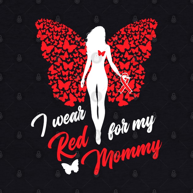 I Wear Red For My Mommy Support Awareness by ZNOVANNA